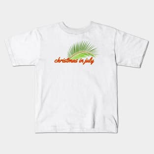 Christmas in july Kids T-Shirt